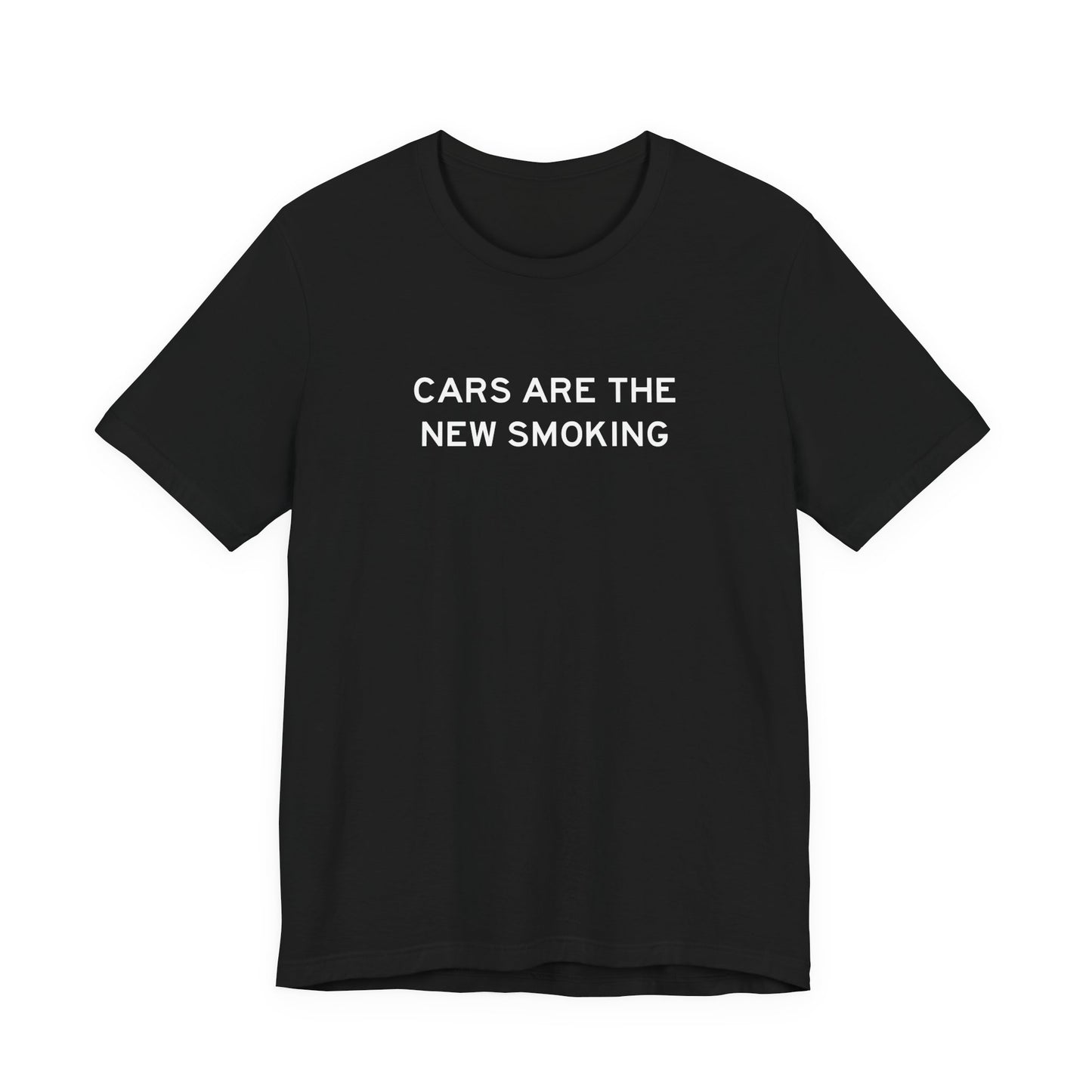 Cars Are The New Smoking T-Shirt