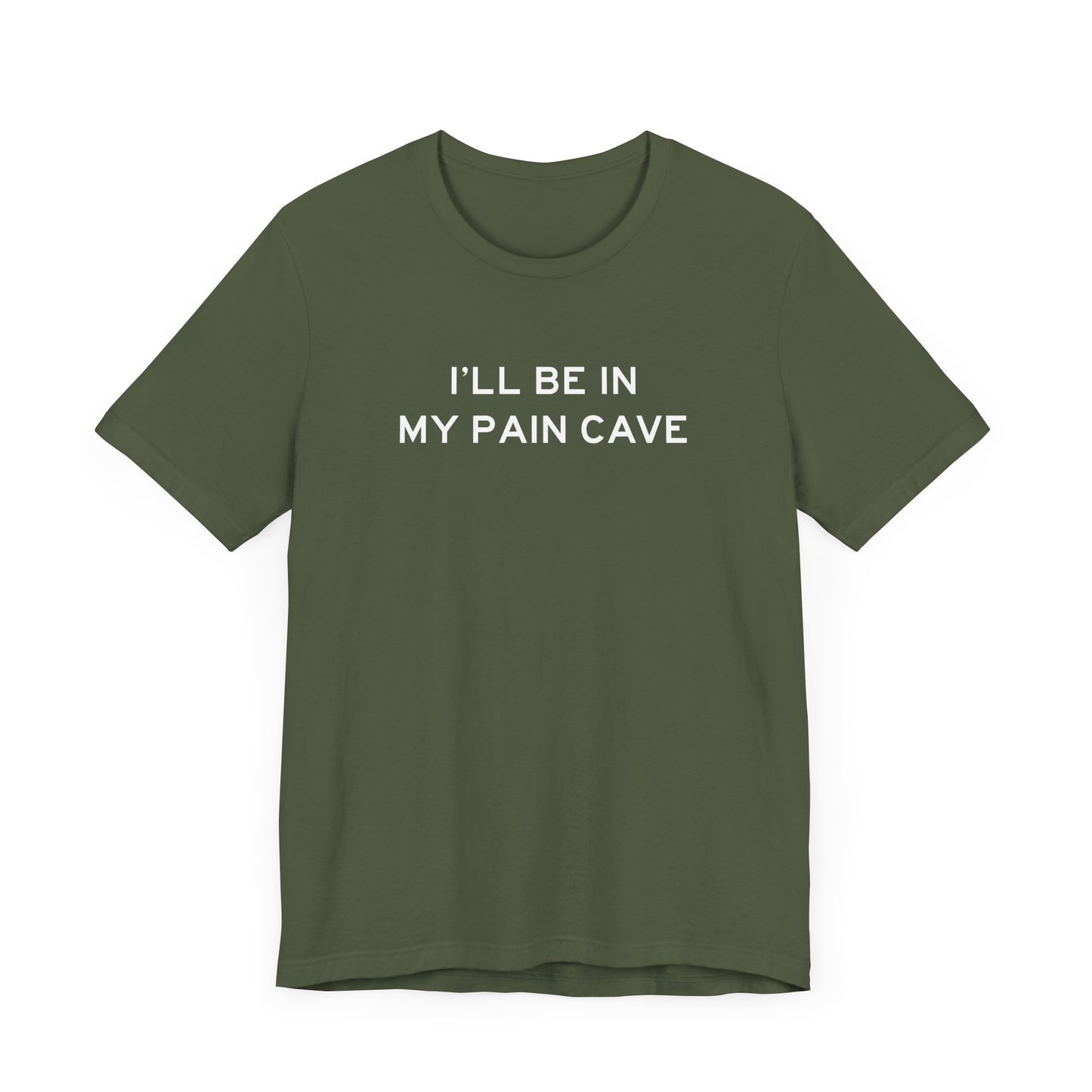 I'll Be In My Pain Cave T-shirt