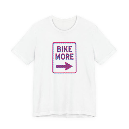 Bike More T-shirt